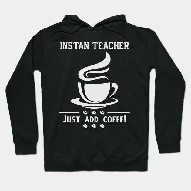 Instant Teacher Hoodie by jrsv22